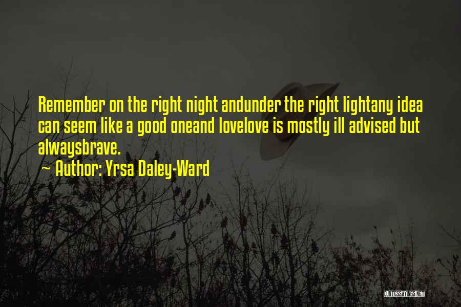 Good Night And Love Quotes By Yrsa Daley-Ward
