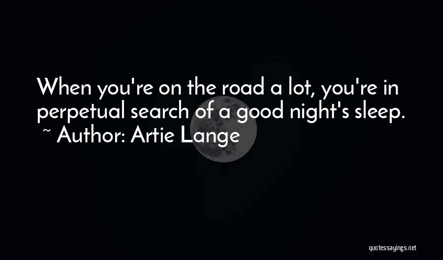 Good Night And Sleep Well Quotes By Artie Lange