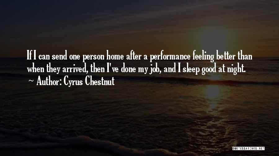 Good Night And Sleep Well Quotes By Cyrus Chestnut