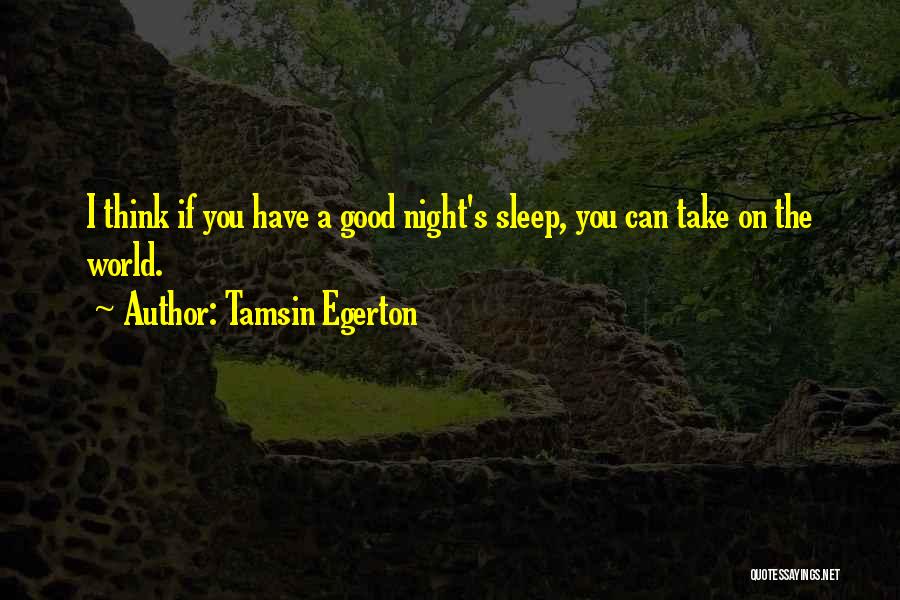 Good Night And Sleep Well Quotes By Tamsin Egerton