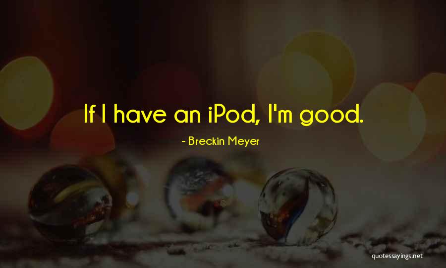 Good Night Brain Quotes By Breckin Meyer Good Night Brain Quotes By Breckin Meyer