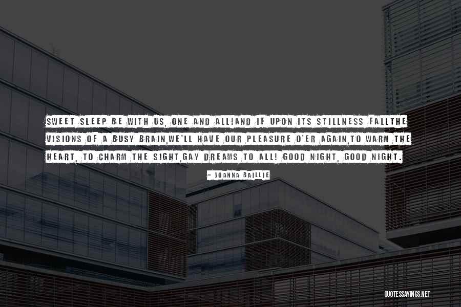 Good Night Brain Quotes By Joanna Baillie Good Night Brain Quotes By Joanna Baillie