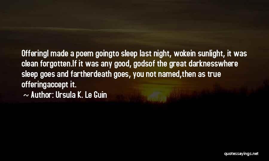 Good Night Death Quotes By Ursula K. Le Guin