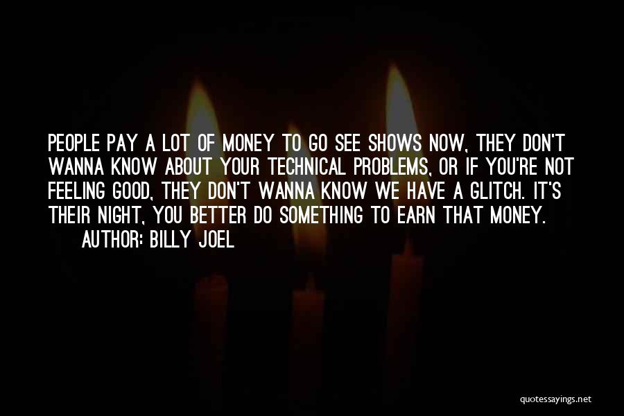 Good Night Feel Better Quotes By Billy Joel