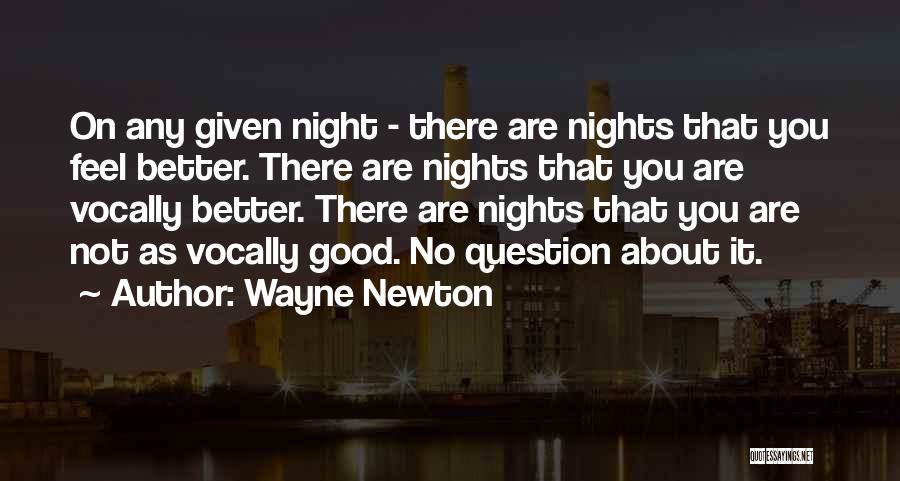 Good Night Feel Better Quotes By Wayne Newton