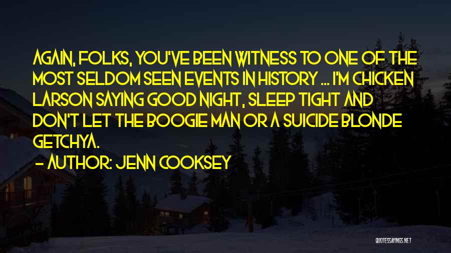 Good Night Folks Quotes By Jenn Cooksey