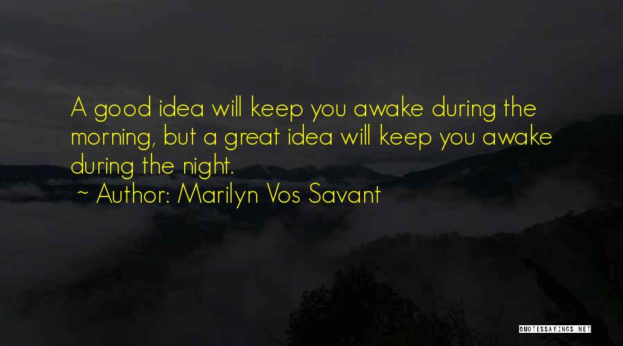 Good Night Great Quotes By Marilyn Vos Savant