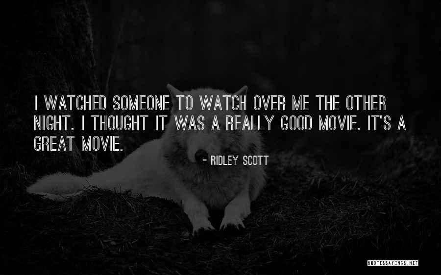 Good Night Great Quotes By Ridley Scott