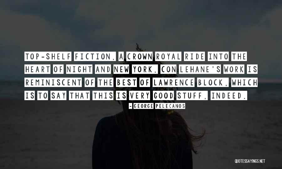 Good Night Heart Quotes By George Pelecanos Good Night Heart Quotes By George Pelecanos