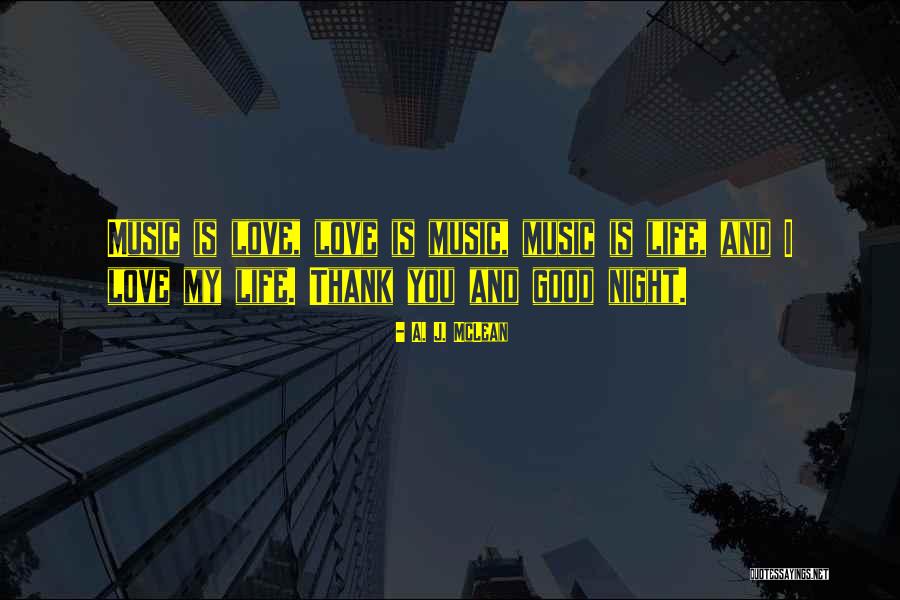 Good Night I Love You Quotes By A. J. McLean Good Night I Love You Quotes By A. J. McLean