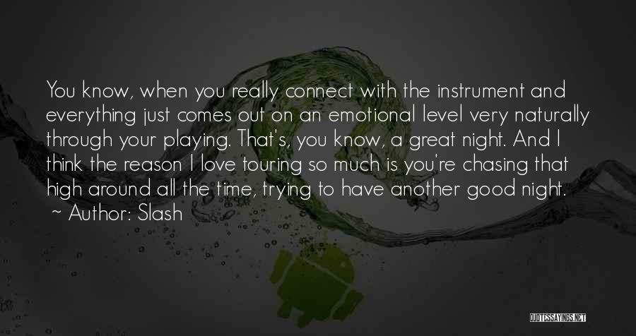 Good Night Love You Quotes By Slash