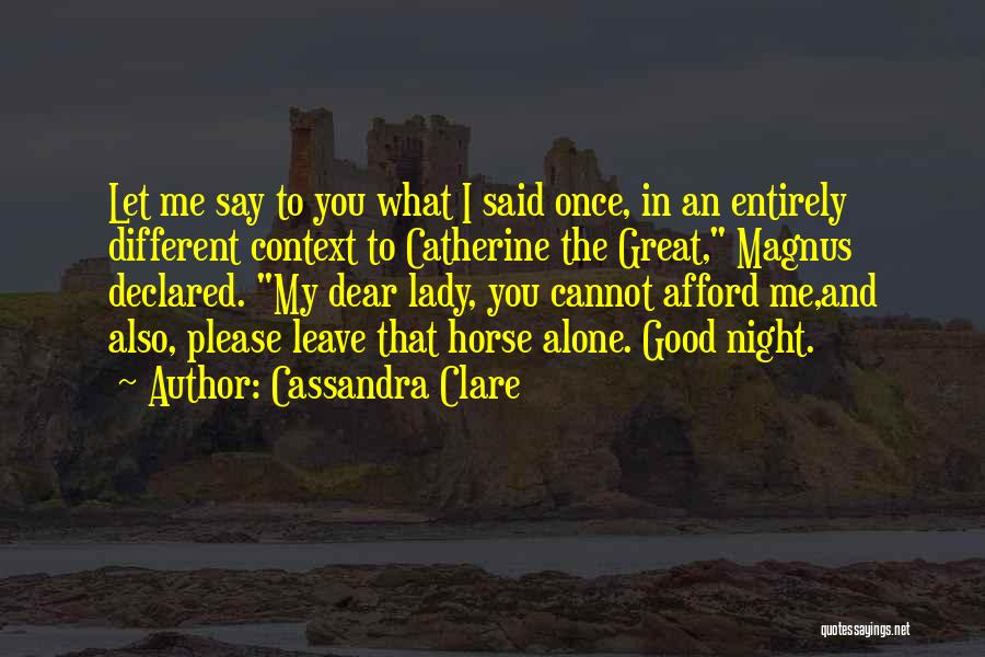 Good Night My Dear Quotes By Cassandra Clare