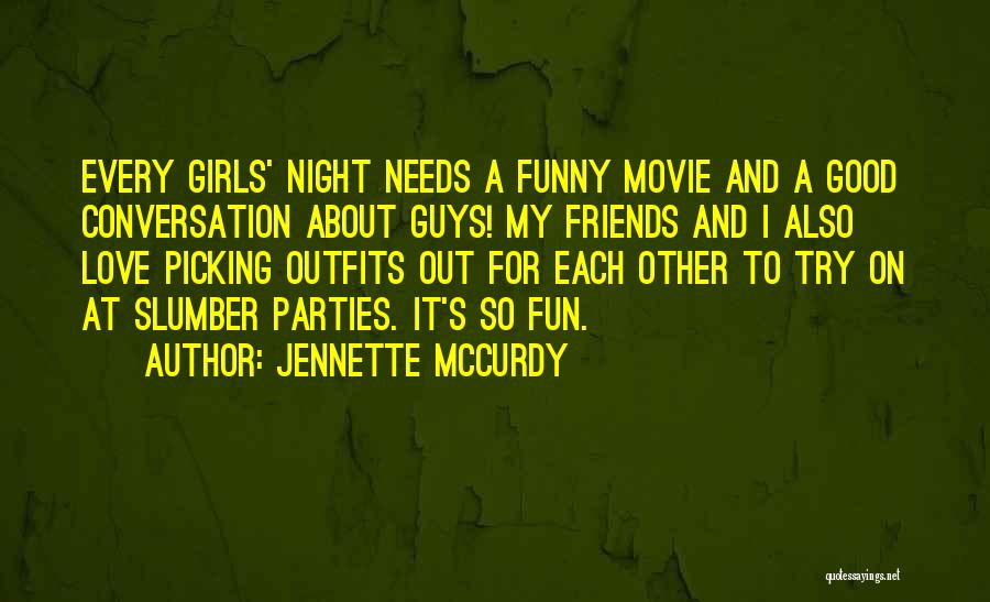 Good Night My Friends Quotes By Jennette McCurdy