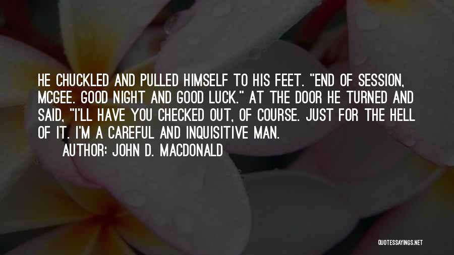 Good Night Out Quotes By John D. MacDonald