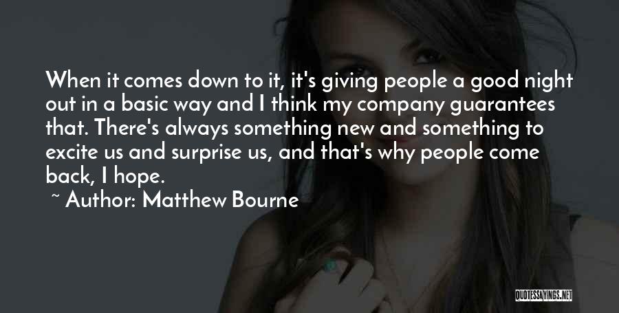 Good Night Out Quotes By Matthew Bourne