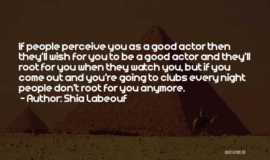 Good Night Out Quotes By Shia Labeouf