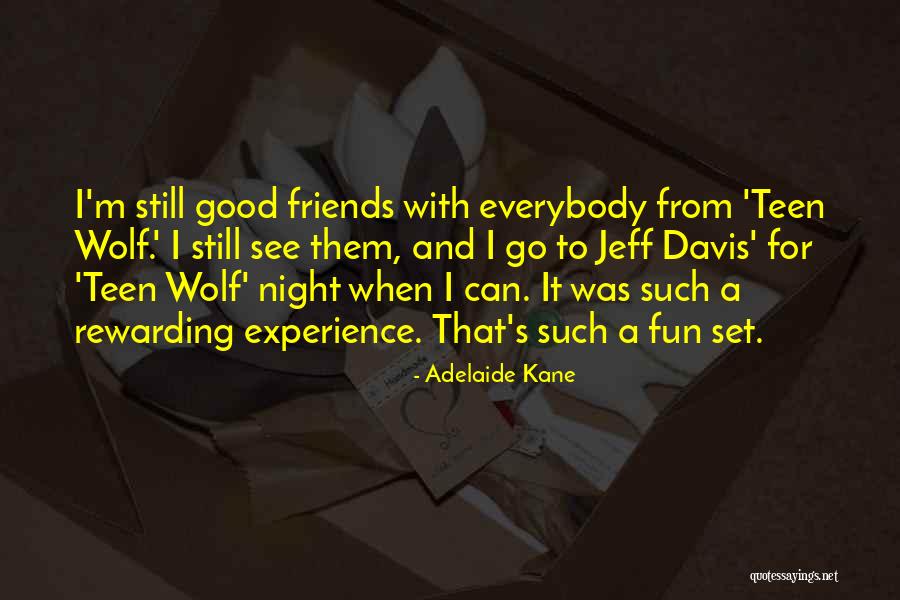 Good Night Out With Friends Quotes By Adelaide Kane