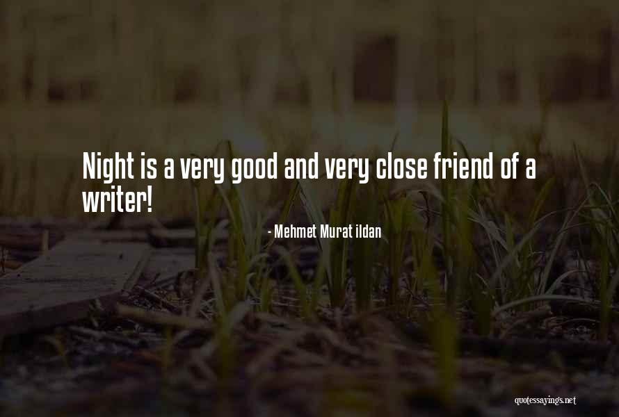 Good Night Out With Friends Quotes By Mehmet Murat Ildan