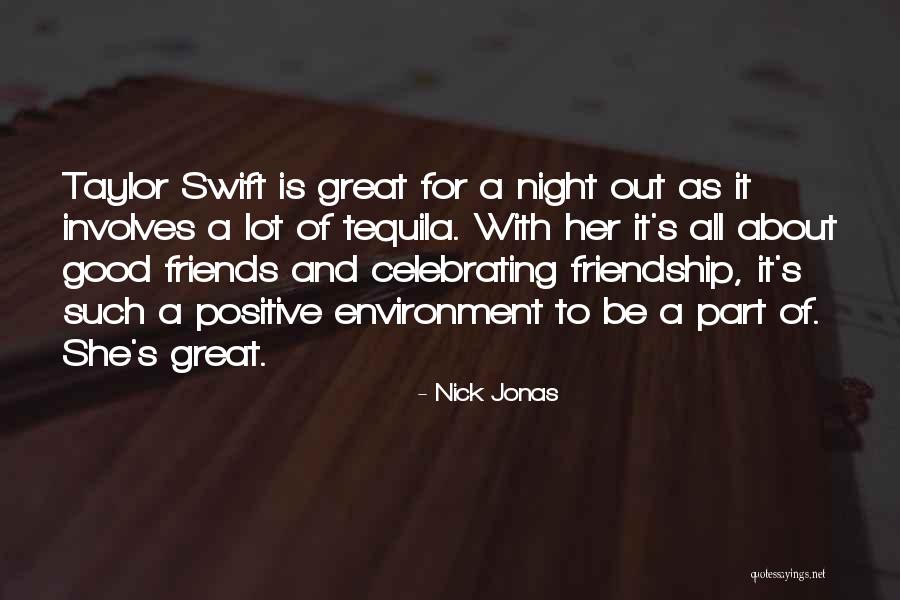 Good Night Out With Friends Quotes By Nick Jonas