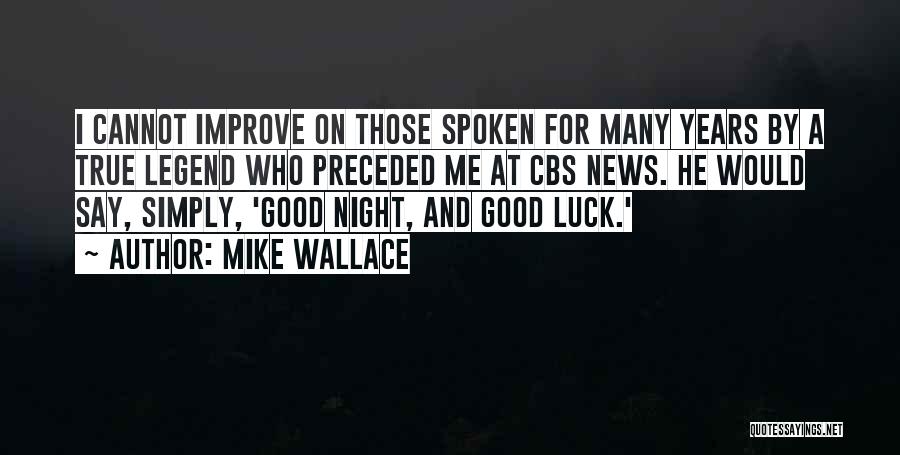 Good Night Quotes By Mike Wallace