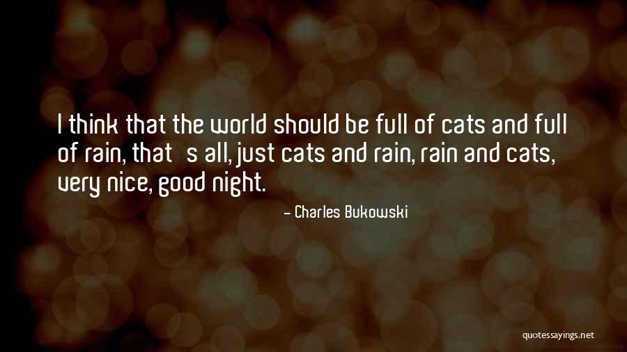 Good Night Rain Quotes By Charles Bukowski