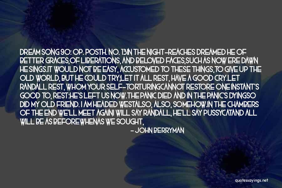 Good Night Rest Quotes By John Berryman Good Night Rest Quotes By John Berryman