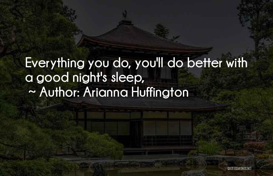 Good Night Sleep Quotes By Arianna Huffington