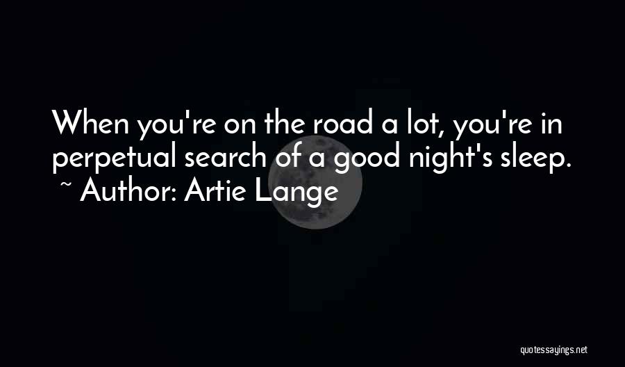 Good Night Sleep Quotes By Artie Lange