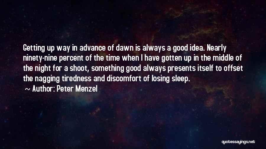 Good Night Sleep Quotes By Peter Menzel