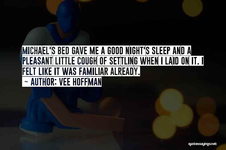 Good Night Sleep Quotes By Vee Hoffman