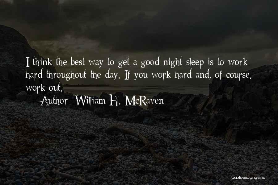 Good Night Sleep Quotes By William H. McRaven