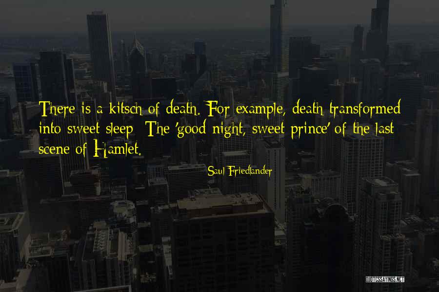 Good Night Sweet Quotes By Saul Friedlander Good Night Sweet Quotes By Saul Friedlander