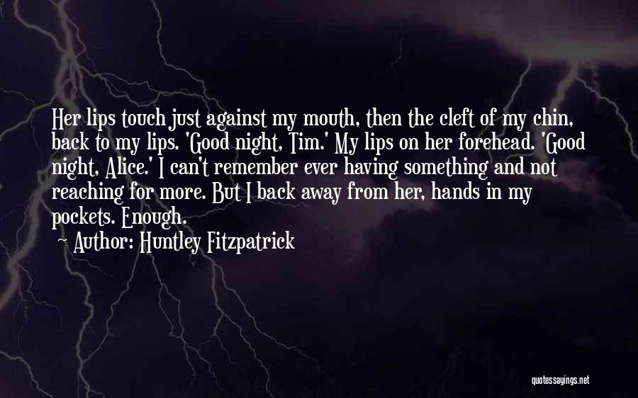 Good Night To Her Quotes By Huntley Fitzpatrick