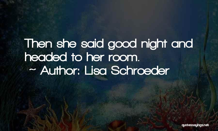 Good Night To Her Quotes By Lisa Schroeder