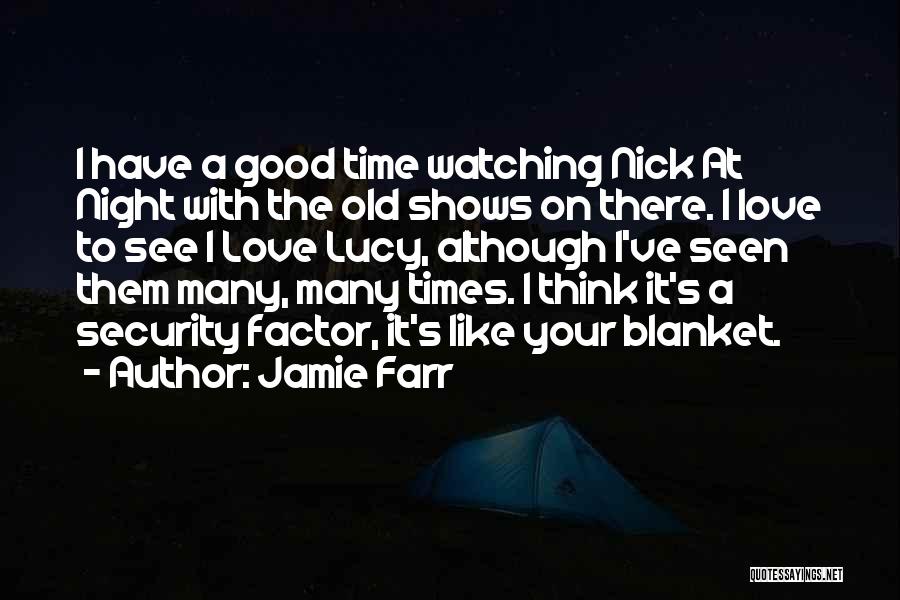 Good Night With Love Quotes By Jamie Farr