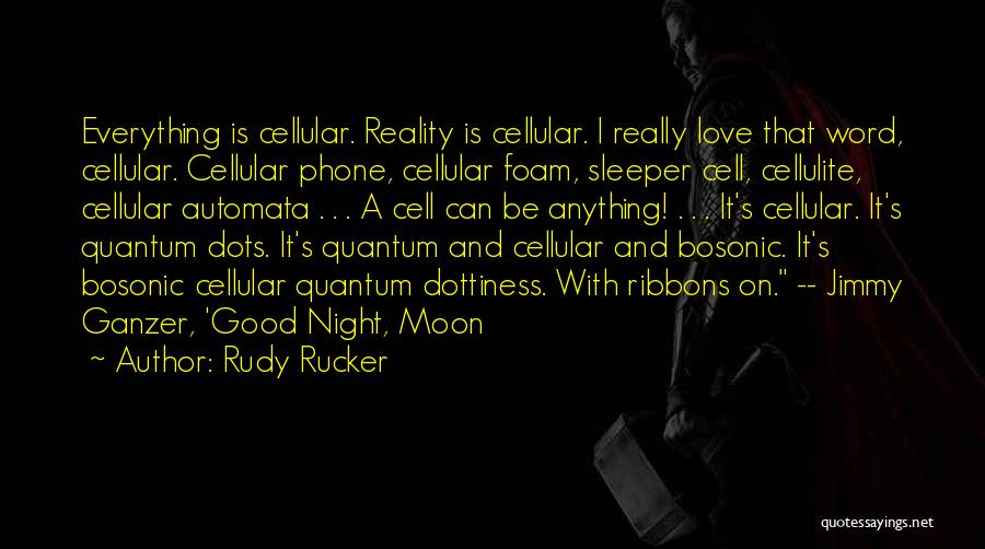 Good Night With Love Quotes By Rudy Rucker