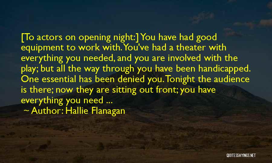 Good Night You All Quotes By Hallie Flanagan