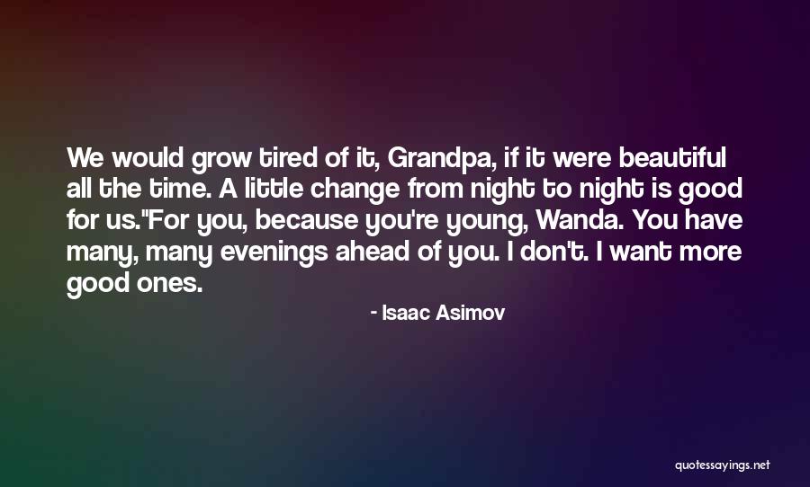 Good Night You All Quotes By Isaac Asimov