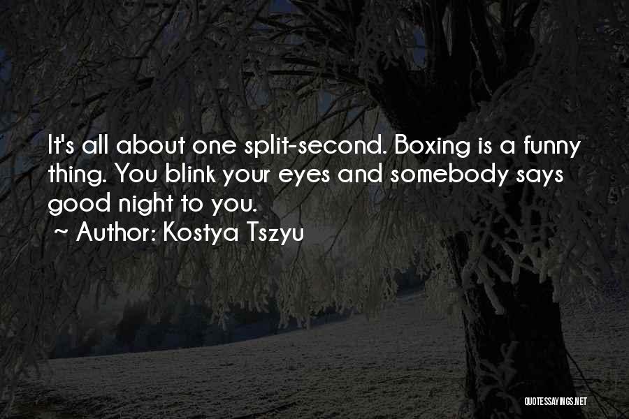 Good Night You All Quotes By Kostya Tszyu