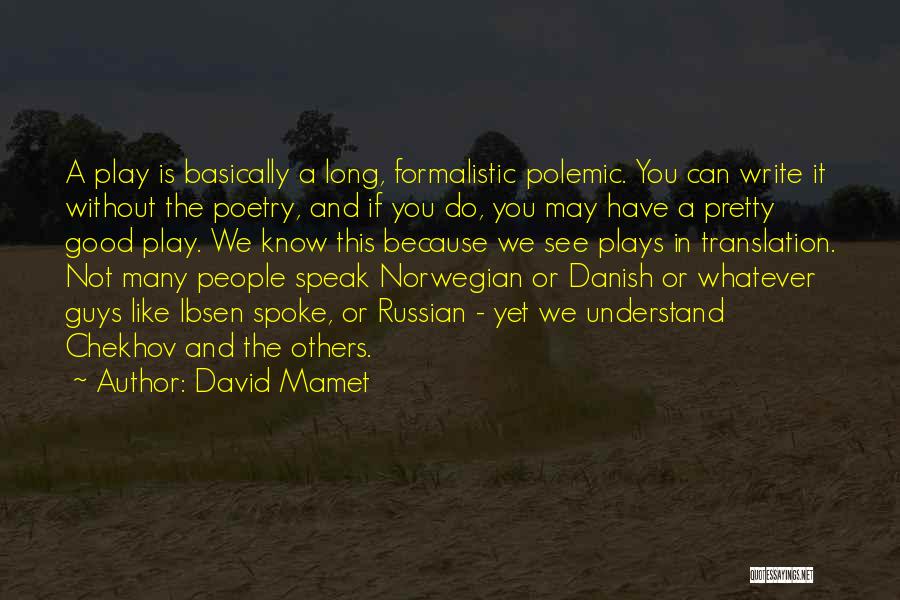 Good Norwegian Quotes By David Mamet