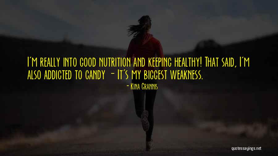 Good Nutrition Quotes By Kina Grannis Good Nutrition Quotes By Kina Grannis