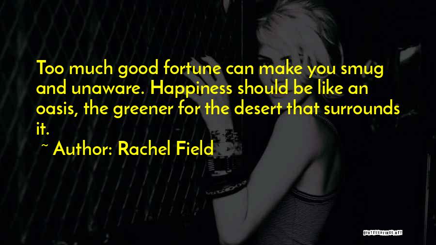 Good Oasis Quotes By Rachel Field