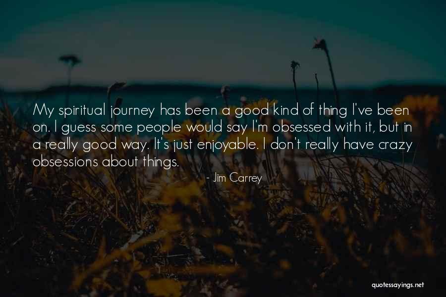 Good Obsessions Quotes By Jim Carrey Good Obsessions Quotes By Jim Carrey