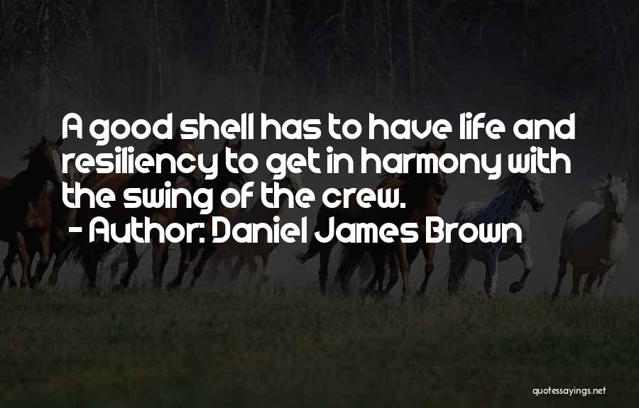Good Ocean Life Quotes By Daniel James Brown
