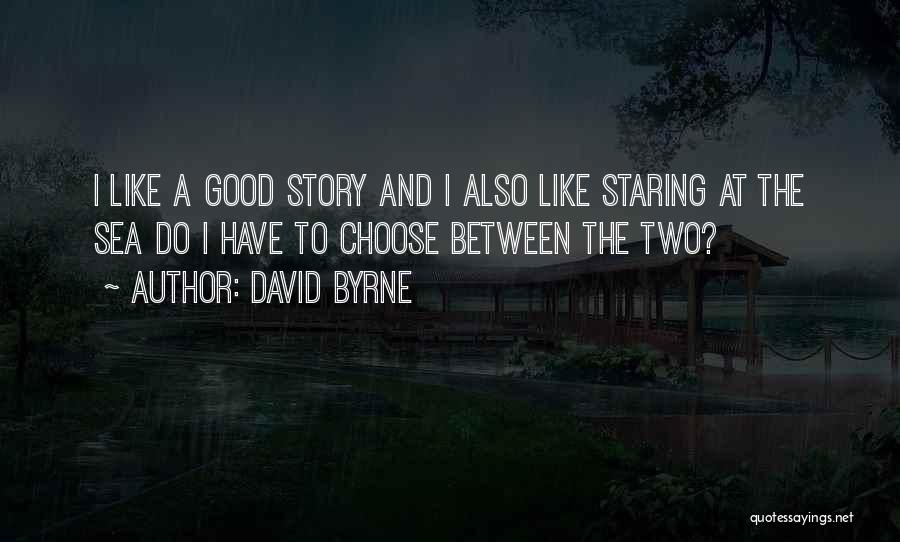Good Ocean Life Quotes By David Byrne