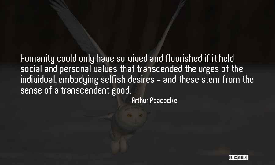 Good Of Humanity Quotes By Arthur Peacocke Good Of Humanity Quotes By Arthur Peacocke