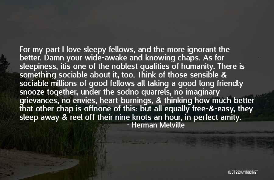 Good Of Humanity Quotes By Herman Melville Good Of Humanity Quotes By Herman Melville
