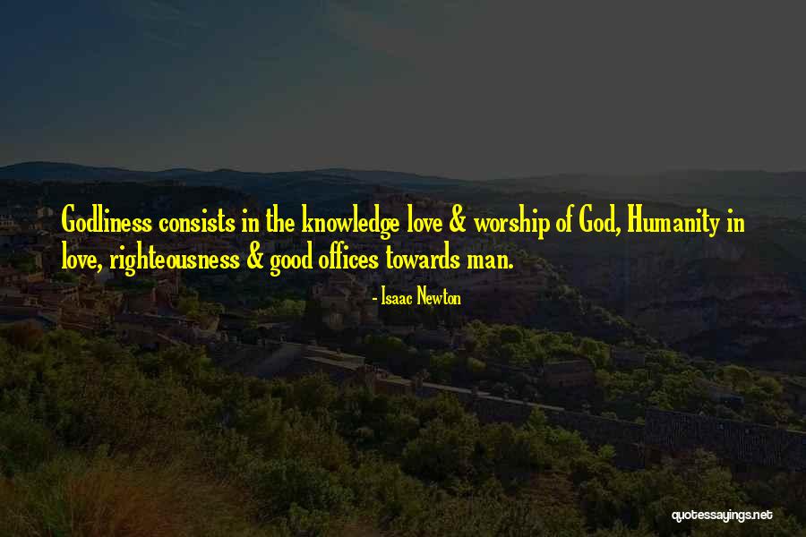 Good Of Humanity Quotes By Isaac Newton Good Of Humanity Quotes By Isaac Newton