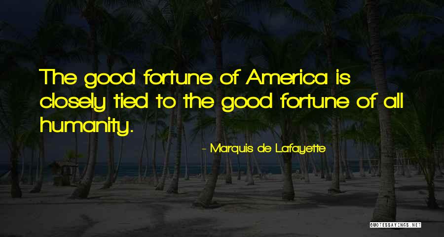 Good Of Humanity Quotes By Marquis De Lafayette Good Of Humanity Quotes By Marquis De Lafayette