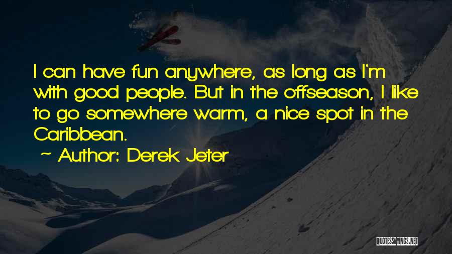 Good Offseason Quotes By Derek Jeter